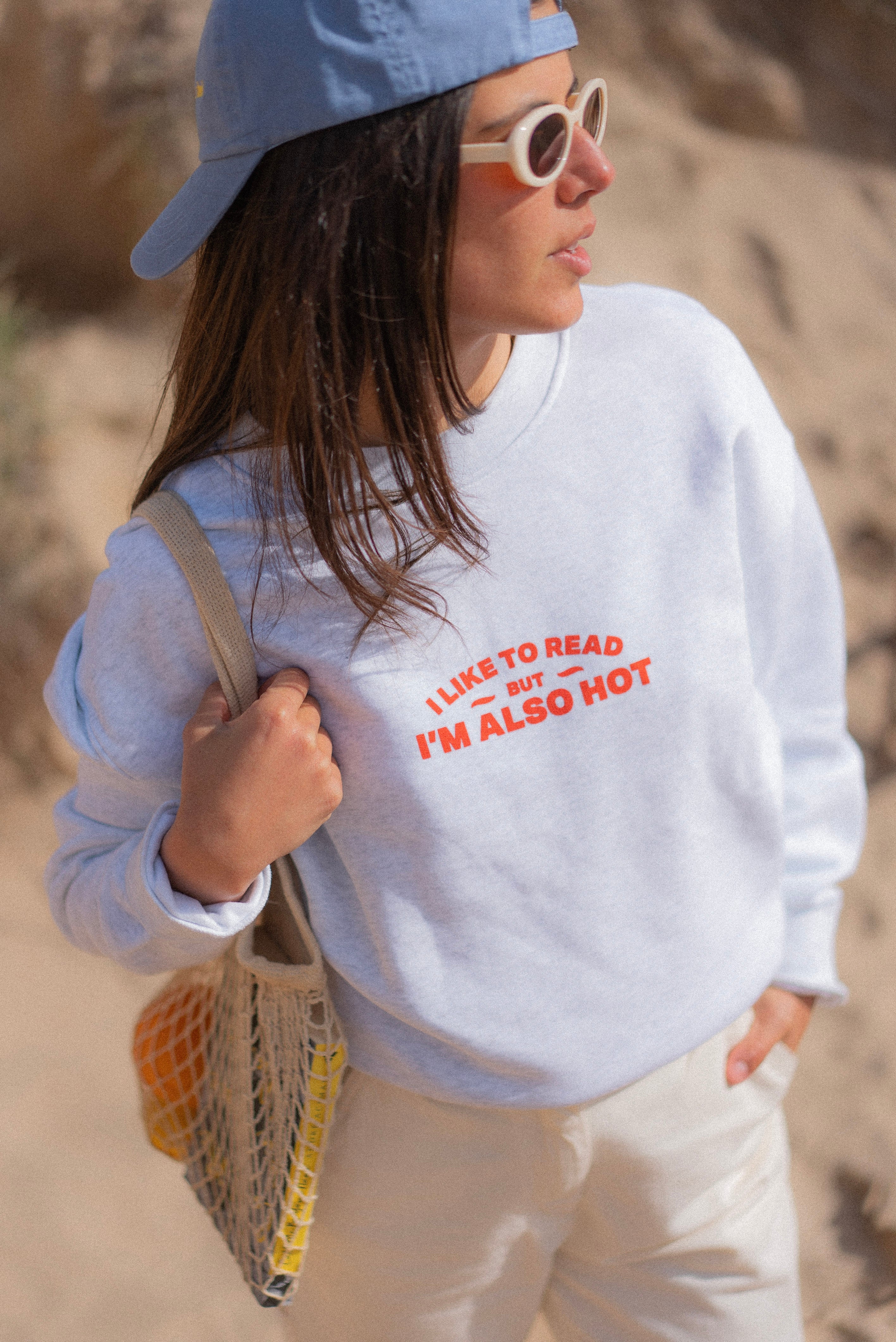 Sweatshirt - I'm also hot