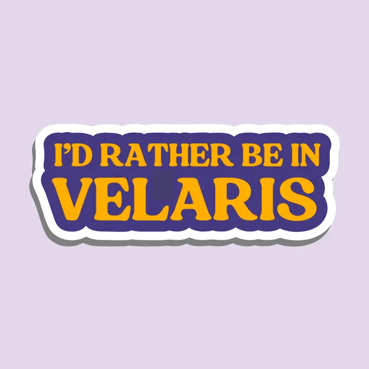 Rather Be in Velaris