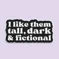 Tall, Dark & Fictional